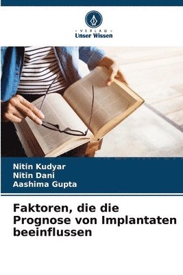 bokomslag Faktoren, die die Prognose von Implantaten beeinflussen