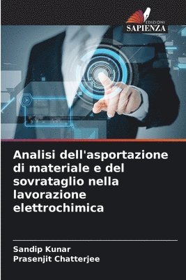 bokomslag Analisi dell'asportazione di materiale e del sovrataglio nella lavorazione elettrochimica