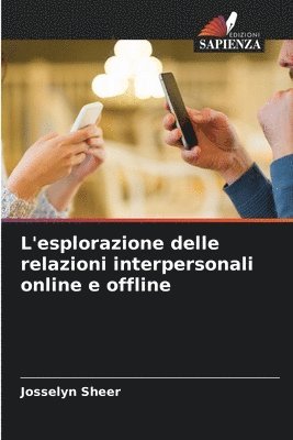 bokomslag L'esplorazione delle relazioni interpersonali online e offline