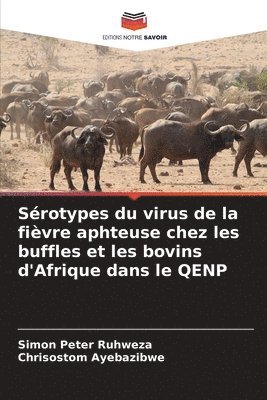 bokomslag Srotypes du virus de la fivre aphteuse chez les buffles et les bovins d'Afrique dans le QENP