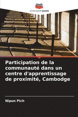 Participation de la communaut dans un centre d'apprentissage de proximit, Cambodge 1