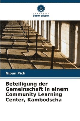 bokomslag Beteiligung der Gemeinschaft in einem Community Learning Center, Kambodscha