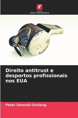 Direito antitrust e desportos profissionais nos EUA 1