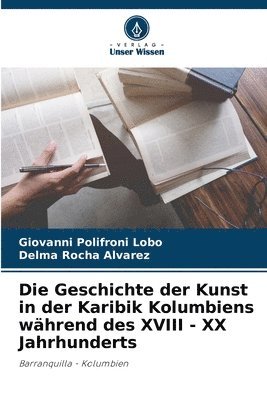 Die Geschichte der Kunst in der Karibik Kolumbiens whrend des XVIII - XX Jahrhunderts 1