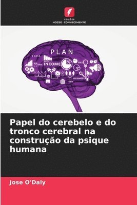 bokomslag Papel do cerebelo e do tronco cerebral na construo da psique humana