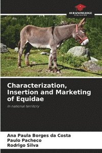 bokomslag Characterization, Insertion and Marketing of Equidae