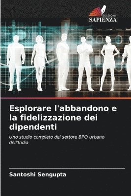 bokomslag Esplorare l'abbandono e la fidelizzazione dei dipendenti