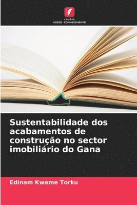 Sustentabilidade dos acabamentos de construo no sector imobilirio do Gana 1