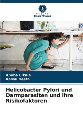 bokomslag Helicobacter Pylori und Darmparasiten und ihre Risikofaktoren