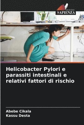 bokomslag Helicobacter Pylori e parassiti intestinali e relativi fattori di rischio