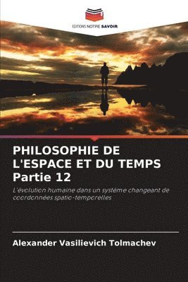 bokomslag PHILOSOPHIE DE L'ESPACE ET DU TEMPS Partie 12