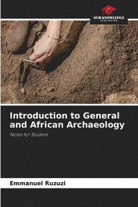 bokomslag Introduction to General and African Archaeology