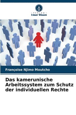 bokomslag Das kamerunische Arbeitssystem zum Schutz der individuellen Rechte