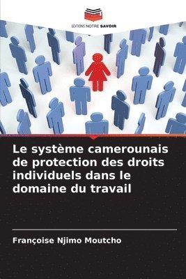 bokomslag Le systme camerounais de protection des droits individuels dans le domaine du travail