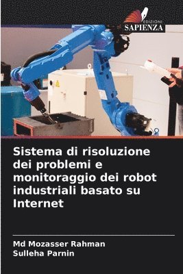 bokomslag Sistema di risoluzione dei problemi e monitoraggio dei robot industriali basato su Internet