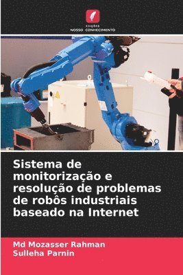 Sistema de monitorizao e resoluo de problemas de robs industriais baseado na Internet 1