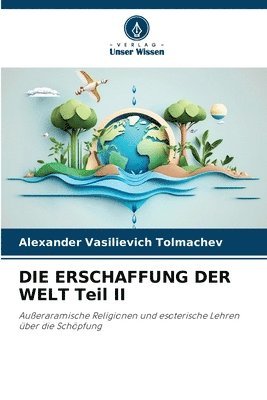 bokomslag DIE ERSCHAFFUNG DER WELT Teil II