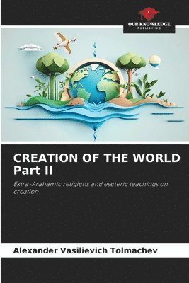 CREATION OF THE WORLD Part II 1