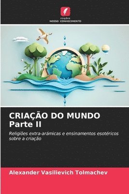 CRIAO DO MUNDO Parte II 1