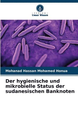 bokomslag Der hygienische und mikrobielle Status der sudanesischen Banknoten