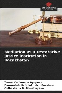 bokomslag Mediation as a restorative justice institution in Kazakhstan