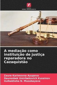 bokomslag A mediao como instituio de justia reparadora no Cazaquisto