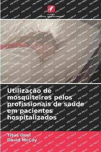 bokomslag Utilizao de mosquiteiros pelos profissionais de sade em pacientes hospitalizados