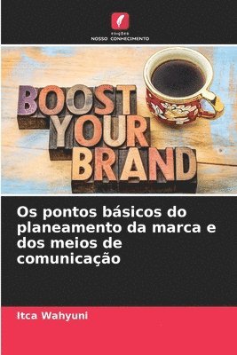 Os pontos bsicos do planeamento da marca e dos meios de comunicao 1