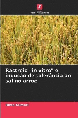 bokomslag Rastreio &quot;in vitro&quot; e induo de tolerncia ao sal no arroz