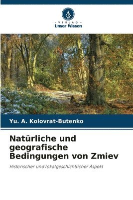 bokomslag Natrliche und geografische Bedingungen von Zmiev