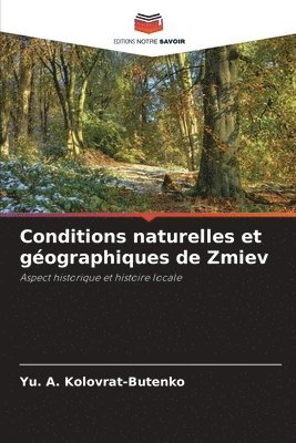 bokomslag Conditions naturelles et gographiques de Zmiev