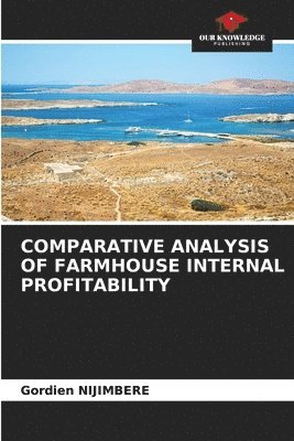 bokomslag Comparative Analysis of Farmhouse Internal Profitability