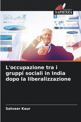 bokomslag L'occupazione tra i gruppi sociali in India dopo la liberalizzazione