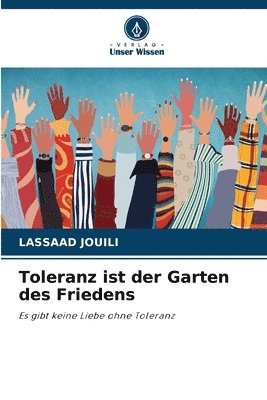 bokomslag Toleranz ist der Garten des Friedens