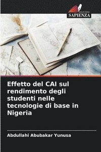 bokomslag Effetto del CAI sul rendimento degli studenti nelle tecnologie di base in Nigeria