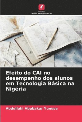 bokomslag Efeito do CAI no desempenho dos alunos em Tecnologia Bsica na Nigria