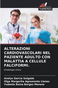 bokomslag Alterazioni Cardiovascolari Nel Paziente Adulto Con Malattia a Cellule Falciformi.