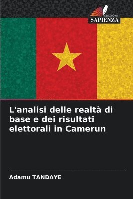 bokomslag L'analisi delle realt di base e dei risultati elettorali in Camerun