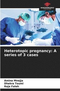 bokomslag Heterotopic pregnancy: A series of 3 cases