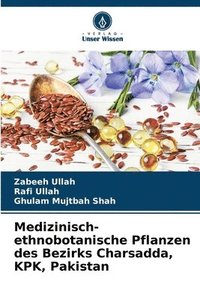 bokomslag Medizinisch-ethnobotanische Pflanzen des Bezirks Charsadda, KPK, Pakistan