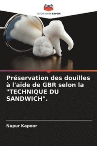 bokomslag Prservation des douilles  l'aide de GBR selon la &quot;TECHNIQUE DU SANDWICH&quot;.