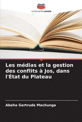 bokomslag Les mdias et la gestion des conflits  Jos, dans l'tat du Plateau