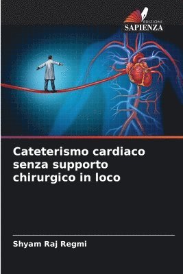 bokomslag Cateterismo cardiaco senza supporto chirurgico in loco