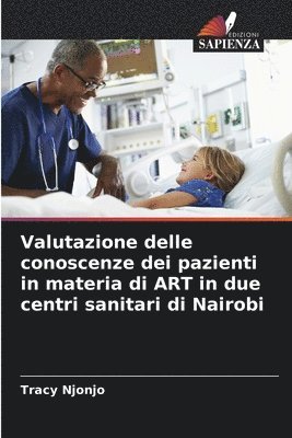 bokomslag Valutazione delle conoscenze dei pazienti in materia di ART in due centri sanitari di Nairobi