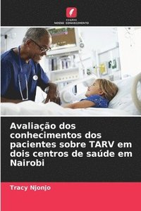 bokomslag Avaliação dos conhecimentos dos pacientes sobre TARV em dois centros de saúde em Nairobi