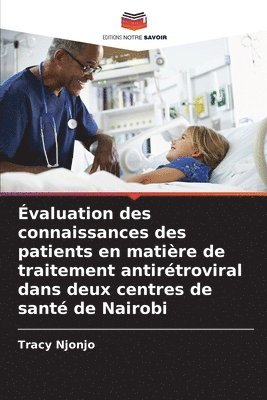 bokomslag valuation des connaissances des patients en matire de traitement antirtroviral dans deux centres de sant de Nairobi