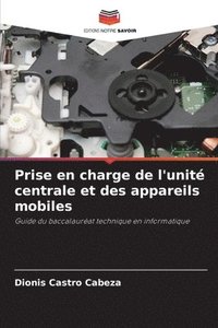 bokomslag Prise en charge de l'unit centrale et des appareils mobiles