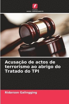 bokomslag Acusao de actos de terrorismo ao abrigo do Tratado do TPI