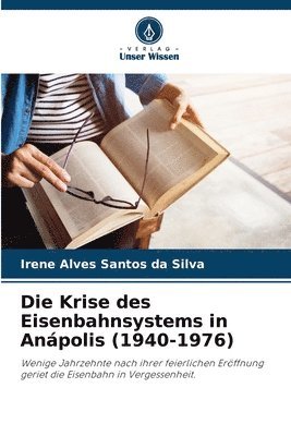 bokomslag Die Krise des Eisenbahnsystems in Anpolis (1940-1976)