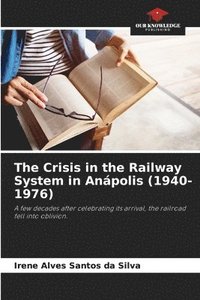 bokomslag The Crisis in the Railway System in Anpolis (1940-1976)